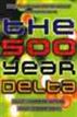 The 500 Year Delta