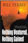 Nothing Ventured, Nothing Gained Nothing Ventured, Nothing Gained