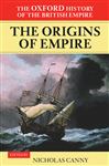 The Oxford History of the British Empire: Volume I: The Origins of Empire The Oxford History of the British Empire: Volume I: The Origins of Empire