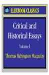 Critical and Historical Essays, Volume I Critical and Historical Essays, Volume I