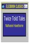 Twice Told Tales Twice Told Tales