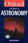 Oxford Dictionary of Astronomy Oxford Dictionary of Astronomy