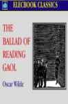 The Ballad of Reading Gaol The Ballad of Reading Gaol