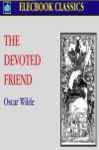 The Devoted Friend The Devoted Friend