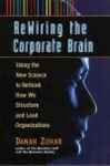 Rewiring the Corporate Brain Rewiring the Corporate Brain