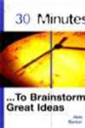 30 Minutes ... To Brainstorm Great Ideas
