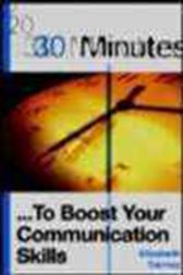 30 Minutes ... To Boost Your Communication Skills