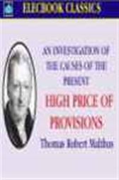 An Investigation of the Cause of the Present High Price of Provisions
