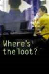 Where's the Loot? Who Really Made the Money During the High-Tech Boom, How They Did it and How You Can Do the Same Next Time