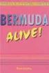 Bermuda Alive!