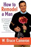 How to Remodel a Man