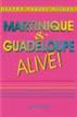 Martinique & Guadeloupe Alive!