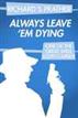 Always Leave 'Em Dying