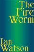The Fire Worm
