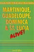 Martinique, Guadeloupe, Dominica & St. Lucia Alive!