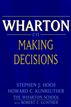 Wharton on Making Decisions