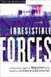 Irresistible Forces