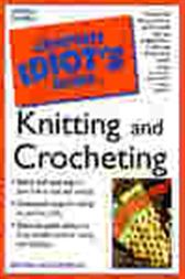 The Complete Idiot's Guide to Knitting & Crocheting