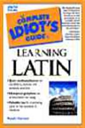 Complete Idiot's Guide to Learning Latin, 2E