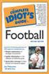 The Complete Idiot's Guide to Football, 2nd Edition