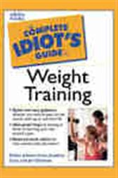 The Complete Idiot's Guide to Weight Training