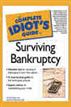 The Complete Idiot's Guide to Surviving Bankruptcy