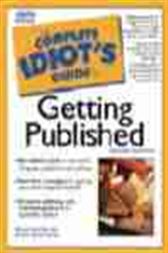 The Complete Idiot's Guide to Getting Published, 2E