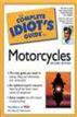 The Complete Idiot's Guide to Motorcycles, 2E