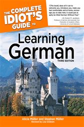 The Complete Idiot's Guide to Learning German, 3rd Edition