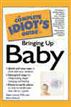 The Complete Idiot's Guide to Bringing Up Baby