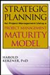 Strategic Planning for Project Management Using a Project Management Maturity Model
