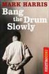 Bang the Drum Slowly