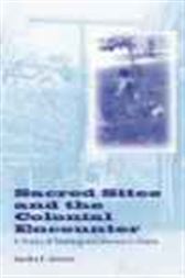 Sacred Sites and the Colonial Encounter