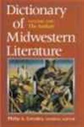 Dictionary of Midwestern Literature, Volume 1