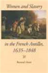 Women and Slavery in the French Antilles, 1635-1848