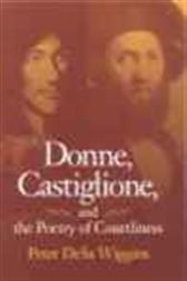 Donne, Castiglione and the Poetry of Courtliness