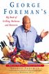 George Foreman's Big Book of Grilling, Barbecue, and Rotisserie