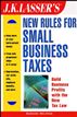 J.K. Lasser's New Rules for Small Business Taxes