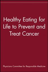 Healthy Eating for Life to Prevent and Treat Cancer