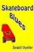 Skateboard Blues