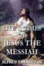 Life and Times of Jesus the Messiah