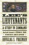 Lee's Lieutenants: A Study in Command (One-Volume Abridgment)