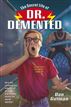 The Secret Life of Dr. Demented