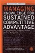 Managing Knowledge for Sustained Competitive Advantage