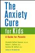 The Anxiety Cure for Kids