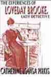 THE EXPERIENCES OF LOVEDAY BROOKE, LADY DETECTIVE