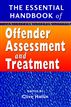 The Essential Handbook of Offender Assessment and Treatment