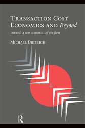 Transaction Cost Economics and Beyond