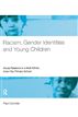 Racism, Gender Identities and Young Children