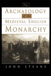 Archaeology of the Medieval English Monarchy